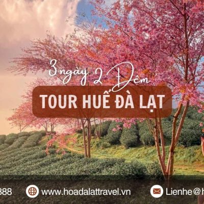 Tour Huế Đà Lạt 3 ngày 2 đêm