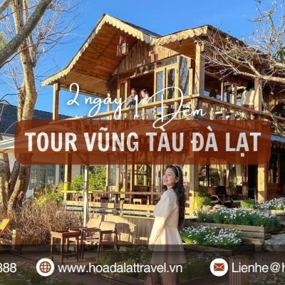 Tour Vũng Tàu Đà Lạt 2 ngày 1 đêm