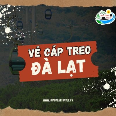 Vé cáp treo Đà Lạt