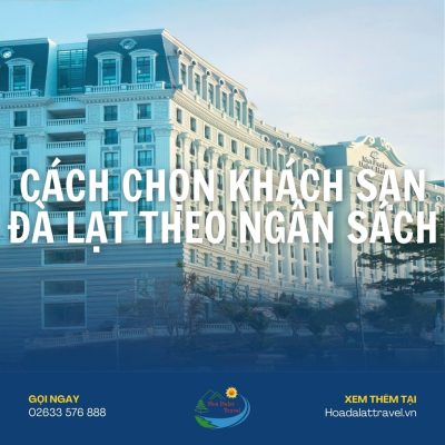 Cách chọn khách sạn Đà Lạt theo ngân sách